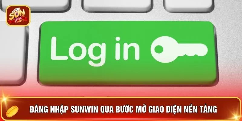 Đăng nhập SUNWIN qua bước mở giao diện nền tảng