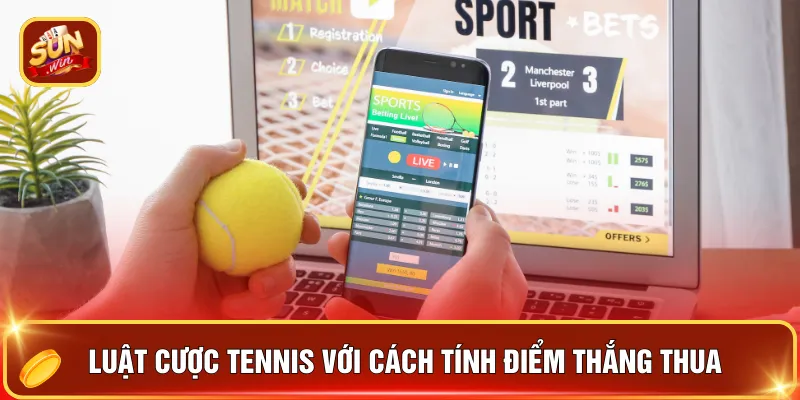 Luật Cược Tennis – 3 Điều Phải Biết Trước Khi Xuống Tiền 3 Luật cược tennis với cách tính điểm thắng thua