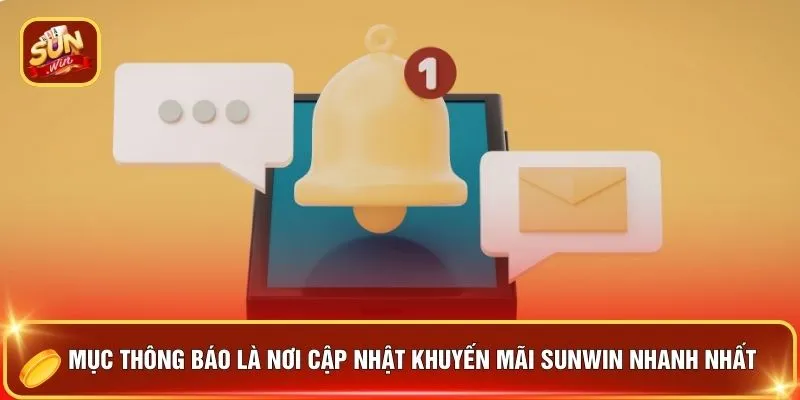 Khuyến Mãi SUNWIN - Tham Khảo 7 Sự Kiện “Quà Khủng Đổ Mưa” 3 Mục thông báo là nơi cập nhật khuyến mãi SUNWIN nhanh nhất