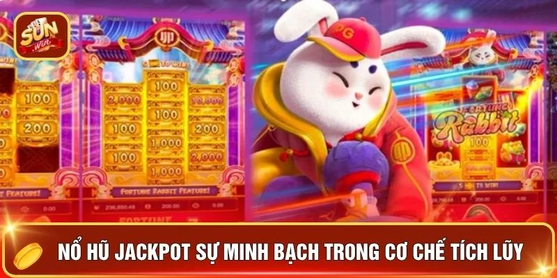 Nổ hũ Jackpot sự minh bạch trong cơ chế tích lũy 